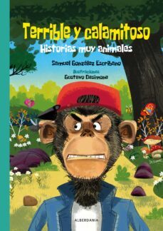 terrible y calamitoso. historias muy animales-samuel gonzalez escribano-9788498687002