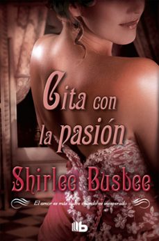 cita con la pasion-shirlee busbee-9788498728002