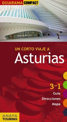 un corto viaje a asturias 2012 (guiarama compact) (3 en 1 guia, d irecciones, mapa)-9788499353302