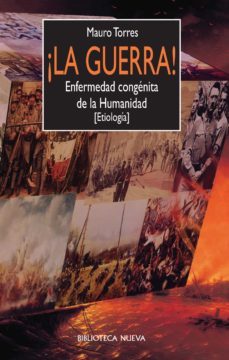 ¡la guerra!: enfermedad congenita de la humanidad (etiologia)-9788499402802