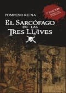 el sarcofago de las tres llaves (ebook)-pompeyo reina-9788499419602