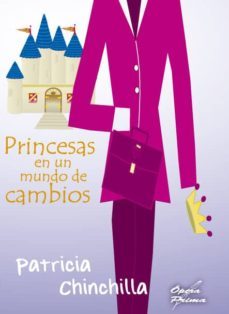 princesas en un mundo de cambios-patricia chinchilla chinchilla-9788499489902