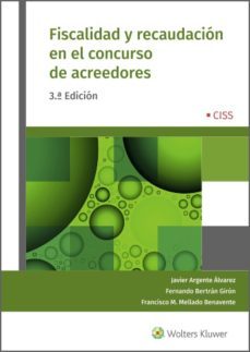fiscalidad y recaudacion en el concurso de acreedores (3.ª edicion) (ebook)-javier argente alvarez-fernando bertran giron-francisco manuel mellado benavente-9788499546902