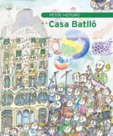 petite histoire de la casa batllo-bel olid-pilarin bayes-9788499791302