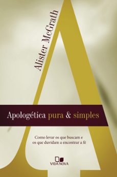 apologetica pura e simples (ebook)-alister mcgrath-9788527507202