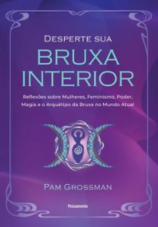 desperte sua bruxa interior (ebook)-pam grossman-9788531524202