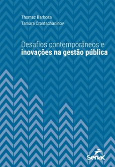 desafios contemporaneos e inovaçes na gesto publica (ebook)-thomaz barbosa-tamara crantschaninov-9788539653102