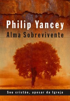 alma sobrevivente (ebook)-philip yancey-9788543300702