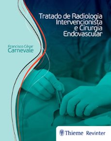 tratado de radiologia intervencionista e cirurgia endovascular (ebook)-francisco césar carnevale-9788567661902