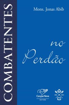 combatentes no perdão (ebook)-monsenhor jonas abib-9788576775102
