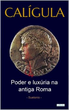 caligula: poder e luxuria na antiga roma (ebook)-edições lebooks-9788583864202