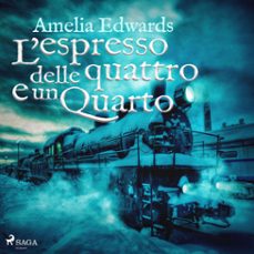 l'espresso delle quattro e un quarto (audiolibro)-amelia edwards-9788726351002