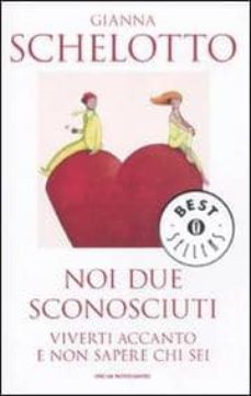 noi due sconosciuti-gianna schelotto-9788804617402