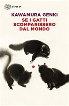 se i gatti scomparissero dal mondo-genki kawamura-9788806245702