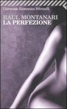 la perfezione-raul montanari-9788807813702