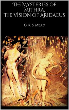 the mysteries of mithra, the vision of aridaeus (ebook)-g.r. mead-9788822832702
