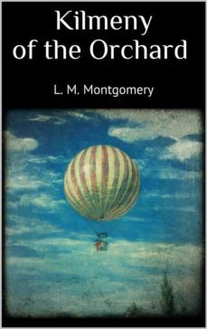 kilmeny of the orchard (ebook)-lucy maud montgomery-9788827510902