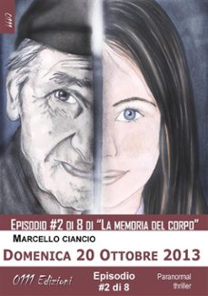 domenica 20 ottobre 2013 - serie la memoria del corpo ep. @2 (ebook)-9788863077902