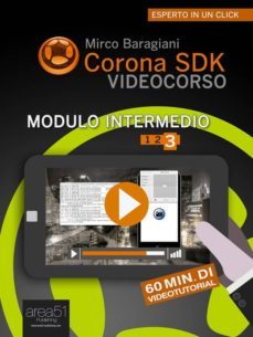 corona sdk videocorso. modulo intermedio (ebook)-9788865746202