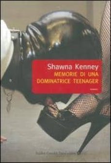 memorie di una dominatrice teenager-shawna keeney-9788884906502