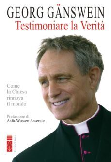 testimoniare la verita. come la chiesa rinnova il mondo-9788892981102