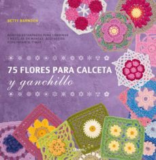 75 cuadros florales para calceta y ganchillo-betty barden-9789089982902