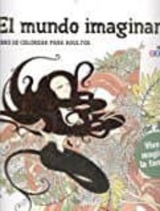 el mundo imaginario (libro de colorear para adultos): vive la magia de la fantasia-9789461889102