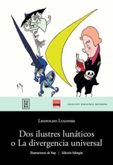 dos ilustres lunaticos o la divergencia universal (ebook)-9789502328102