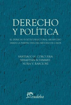 derecho y politica (ebook)-santiago h. corcuera-sebastian schimmel-nora v. rascioni-9789502346502