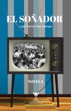 el soñador (ebook)-juan carlos diaz saenger-9789563384802