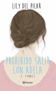 prohibido salir con adela 2. finale (ebook)-lily del pilar-9789563604702