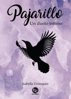 pajarillo, un duelo intimo (ebook)-isabella velásquez-9789564064802