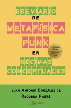 breviario de metafisica punk en decimas conceptuales (ebook)-juan antonio gonzález de requena farré-9789564091402