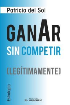 ganar sin competir (legitimamente) (ebook)-patricio del sol-9789567402502