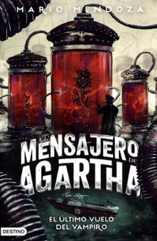 el mensajero de agartha 9 - el ultimo vuelo del vampiro (ebook)-mario mendoza-9789584270702