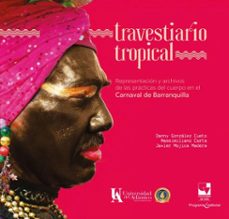 travestiario tropical (ebook)-danny armando gonzález cueto-javier mojica madera-massimiliano carta-9789585072602