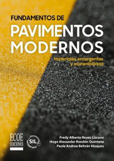 fundamentos de pavimentos modernos-fredy alberto reyes lizcano-hugo alexander rondón quintana-paola andrea beltrán vásquez-9789585089402