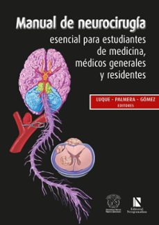 manual de neurocirugia esencial para estudiantes de medicina, medicos generales y residentes (ebook)-juan carlos luque suárez-harold palmera pineda-antonio josé gómez díaz-9789585103702
