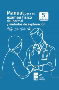 manual para el examen fisico del normal y metodos de exploracion (ebook)-adolfo leon uribe-adolfo leon uribe-9789585548602