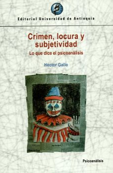 crimen locura y subjetividad-hector gallo-9789587149302