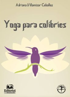 yoga para colibríes (ebook)-adriana villamizar ceballos-9789587460902