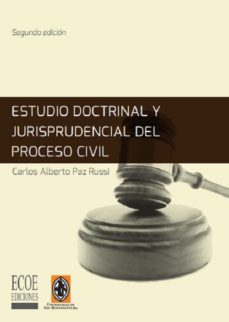 estudio doctrinal y jurisprudencial del proceso civil-carlos alberto paz russi-9789587712902