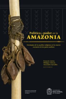 politica y poder en la amazonia (ebook)-francois correa-philippe erikson-alexandre surralles-9789587835502