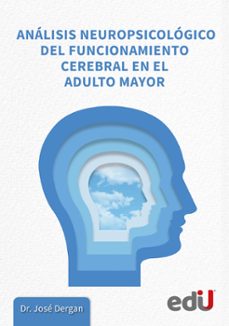 analisis neuropsicologico del funcionamiento cerebral en el adulto mayor (ebook)-josé dergan-9789587926002