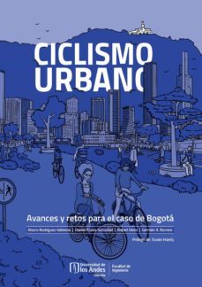 ciclismo urbano avances y retos para el caso de bogota (ebook)-alvaro rodriguez valencia-daniel rosas satizabal-rafael unda-9789587982602
