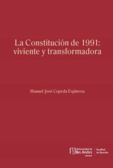 la constitución de 1991: viviente y transformadora (ebook)-manuel josé cepeda espinosa-9789587983302