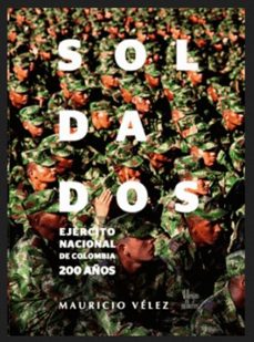 soldados ejercito nacional de colombia 200 años-mauricio velez-9789588818702