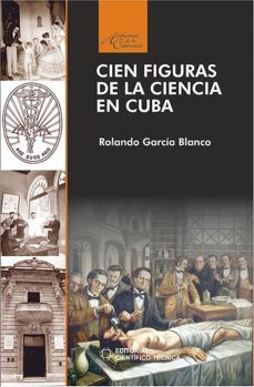 cien figuras de la ciencia en cuba (ebook)-rolando garcia blanco-9789590509902
