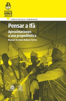 pensar a ifa. aproximaciones a una propedeutica (ebook)-manuel de jesús rabaza torres-9789597265702