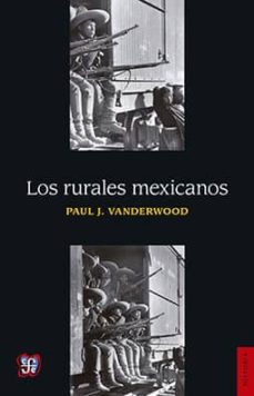 rurales mexicanos-paul j. vanderwood-9789681610302